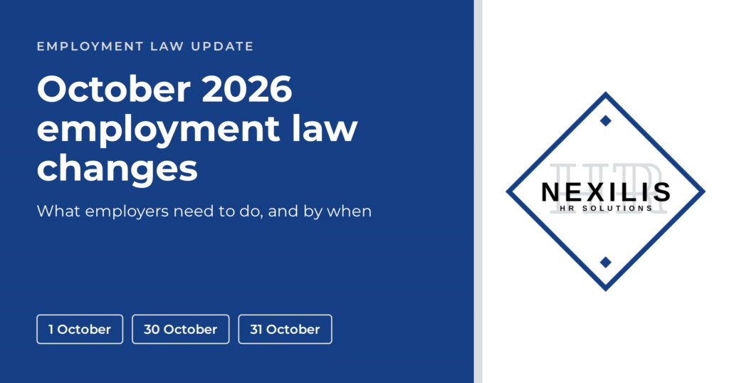 October 2026 employment law changes: what employers need to do, and by when. Nexilis HR Solutions.
